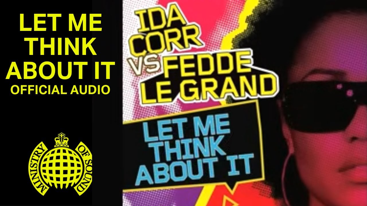 Ida Corr Vs Fedde Le Grand - Let Me Think About It (Official Audio) | Ministry of Sound