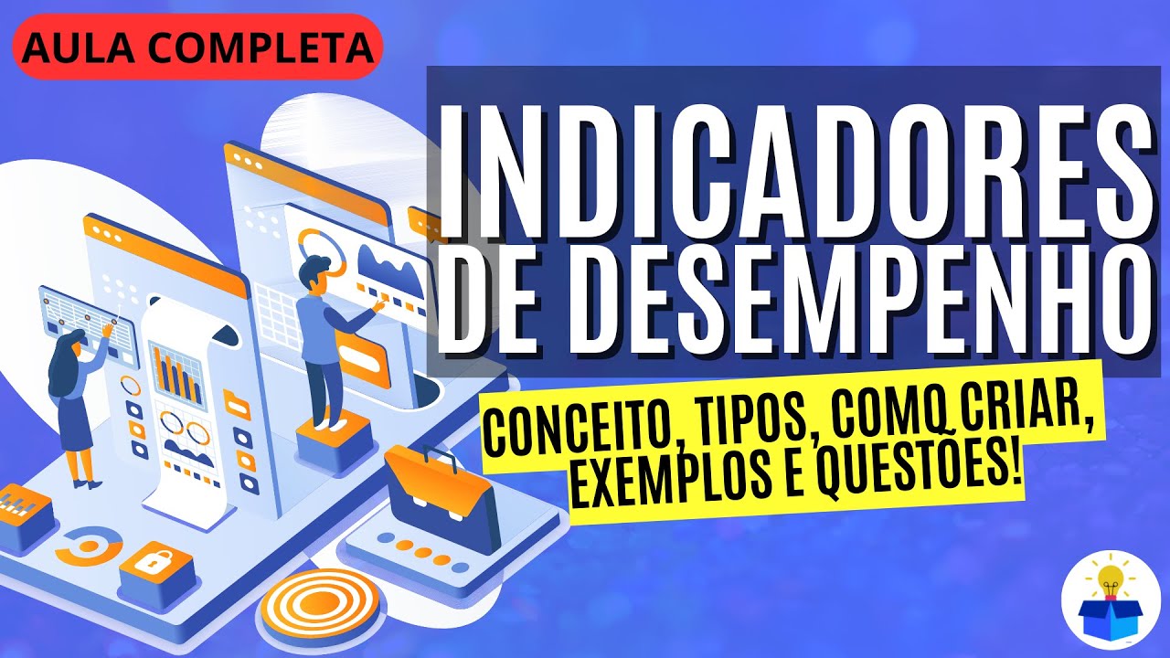 INDICADORES DE DESEMPENHO: Estratégias e Exemplos Práticos | Aula Completa