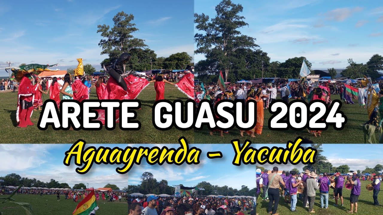 ARETE GUASU 2024  - AGUAYRENDA YACUIBA BOLIVIA 🇧🇴🇦🇷