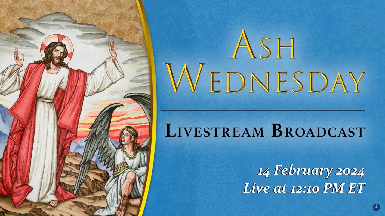 Ash Wednesday &ndash; February 14, 2024