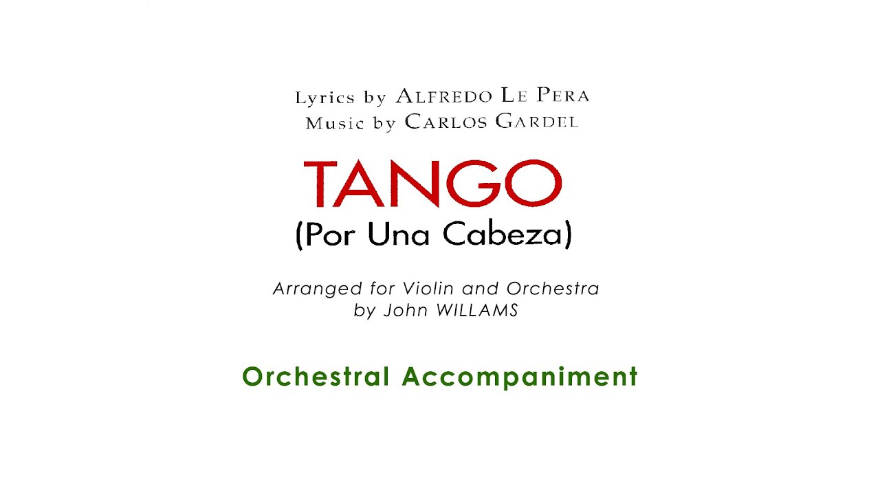 Carlos Gardel [Arr. by John Williams] Por Una Cabeza (Orchestral Accompaniment)