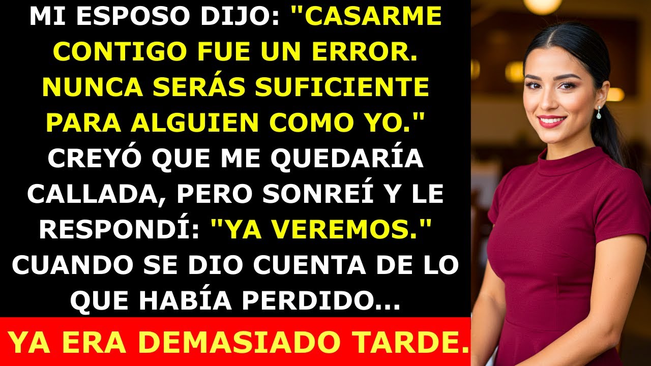 Mi Esposo Dijo Que Se Arrepentía De Casarse Conmigo Y Que Nunca Sería Suficiente. Un Mes Después...
