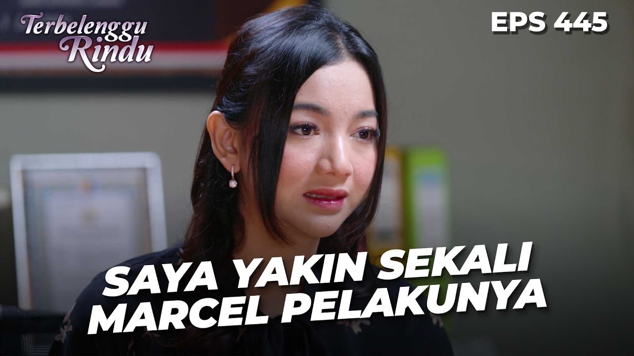 Kesaksian Amira Gladys & Vernie Soal Kejahatan Marcel | TERBELENGGU RINDU | EPS. 445 (1/4)