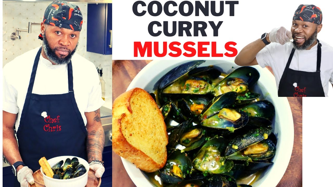 COCONUT CURRY MUSSELS RECIPE | 2021 RECIPE | COOK WITH CHEF CHRISB