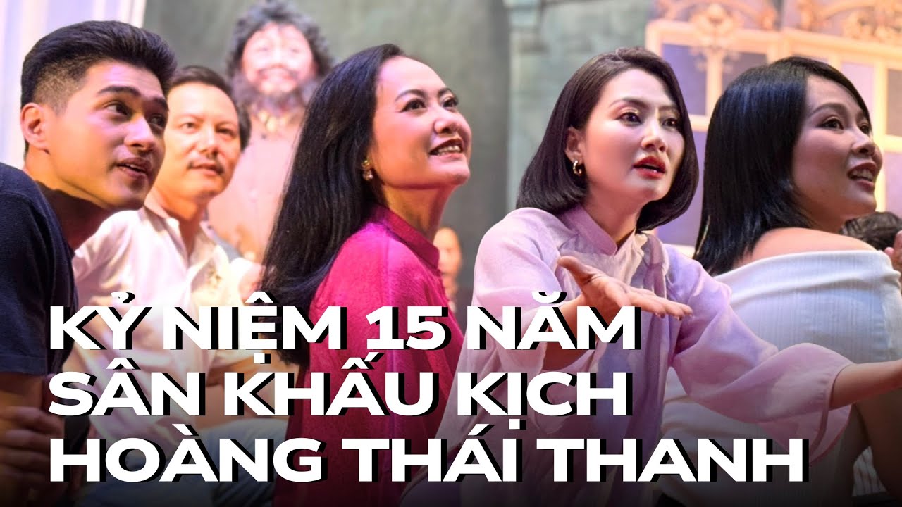 Sân Khấu Kịch Hoàng Thái Thanh: Kỷ Niệm 15 Năm Tại 139 Bắc Hải Cùng NSƯT Thành Hội Và Ái Như