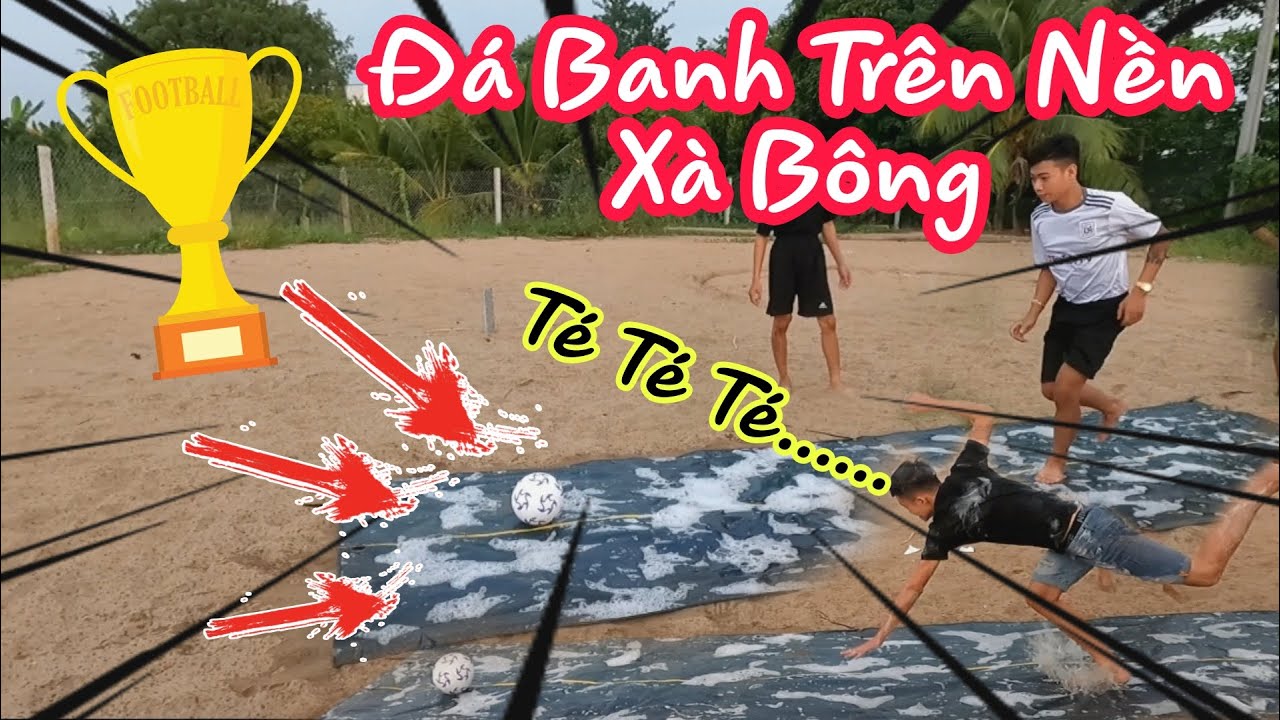 TNB - Trò Chơi Đá Banh Trên Nền Xà Bông Và Cái Kết Cưới Đau Bụng