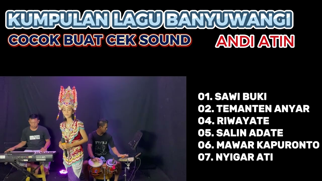 KUMPULAN LAGU BANYUWANGI VERSI JARANAN ANDI ATIN MUSIK JERNIH