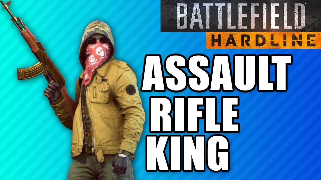 ASSAULT RIFLE KING | Battlefield Hardline AR guide