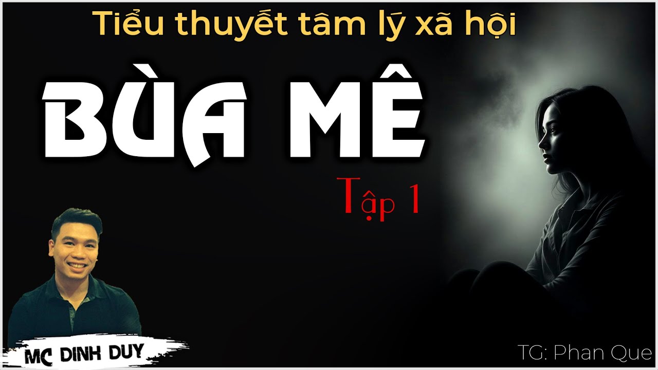 BÙA MÊ - Phần 1 | Truyện tâm lý xã hội rất hay | Đồng tiền hay lòng người đều có hai mặt 😢