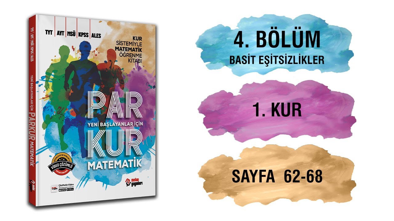 Parkur Matematik / 4.Bölüm: Basit Eşitsizlikler ve Sıralama / 1.Kur / Sayfa:62-68 / Metin Yayınları