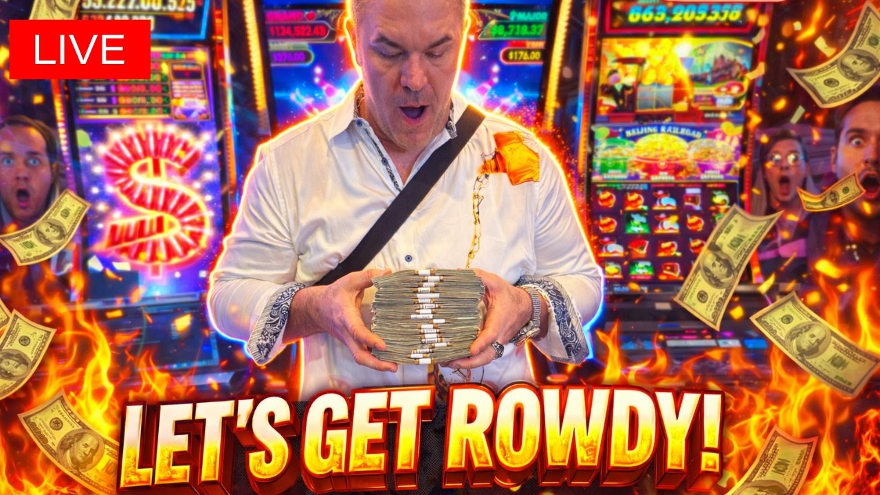 LIVE in the High Limit Room...Let's Get ROWDY!