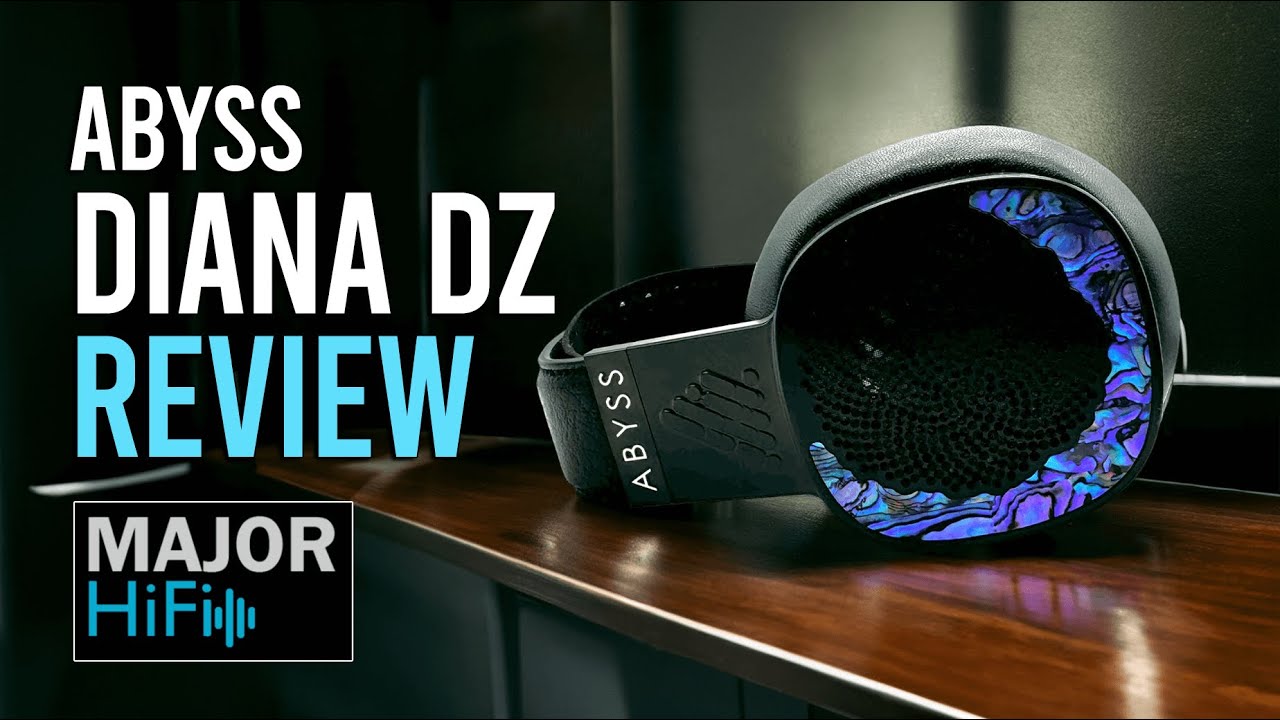 Abyss Diana DZ Review