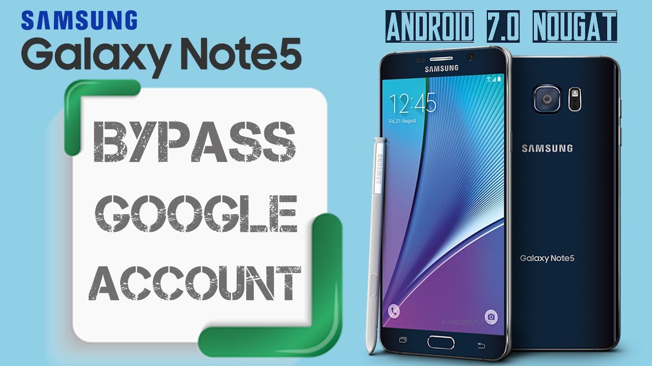 Bypass google Account SAMSUNG GALAXY NOTE 5 Android 7.0 Nougat Remove FRP