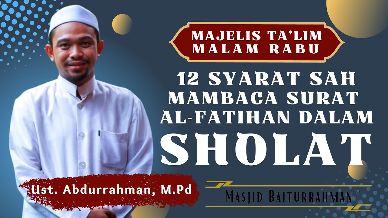 FULL!!! 12 SYARAT SAH MEMBACA SURAT AL FATIHAH DALAM SHOLAT