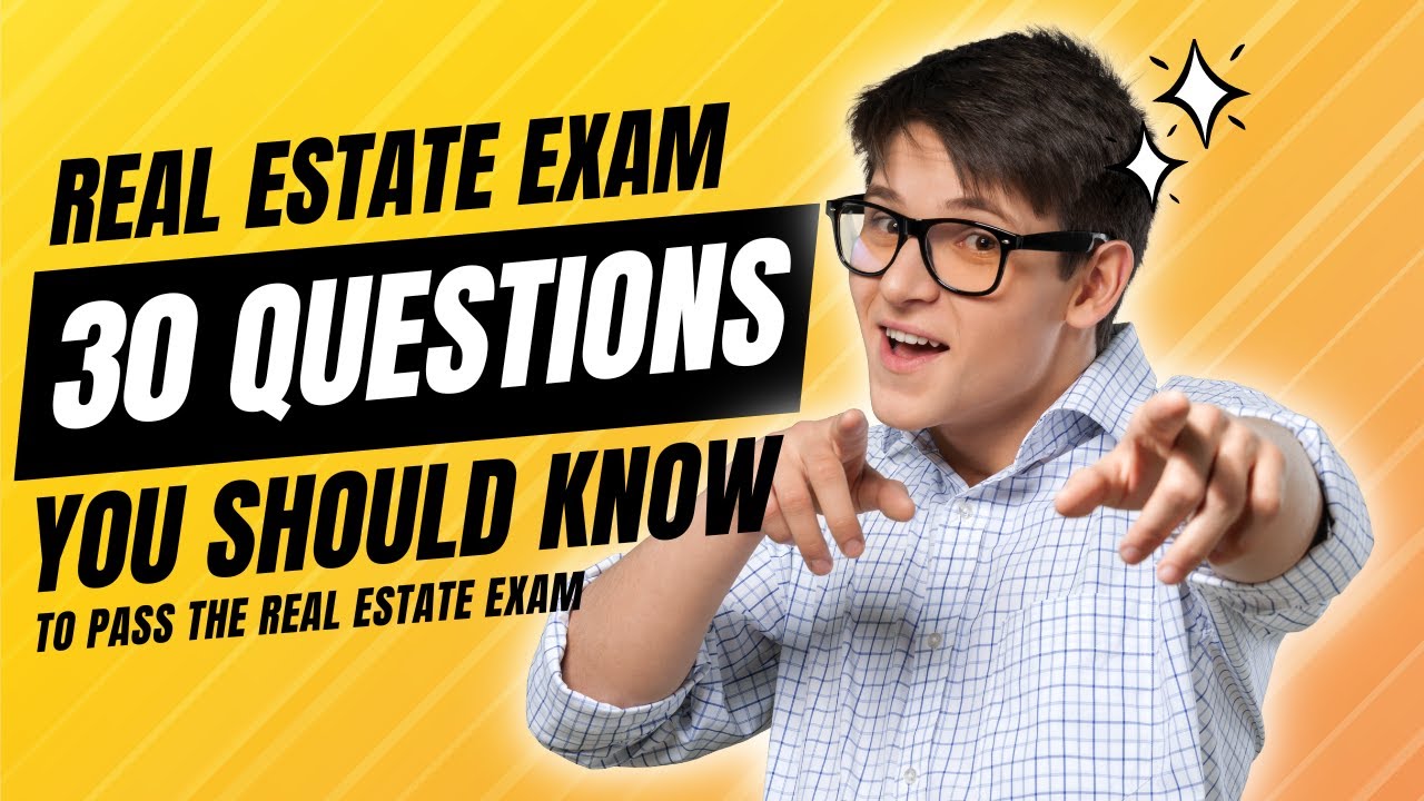 30 Questions For The 2025 Real Estate Exam You Should Know | Real Estate Exam Prep And Practice