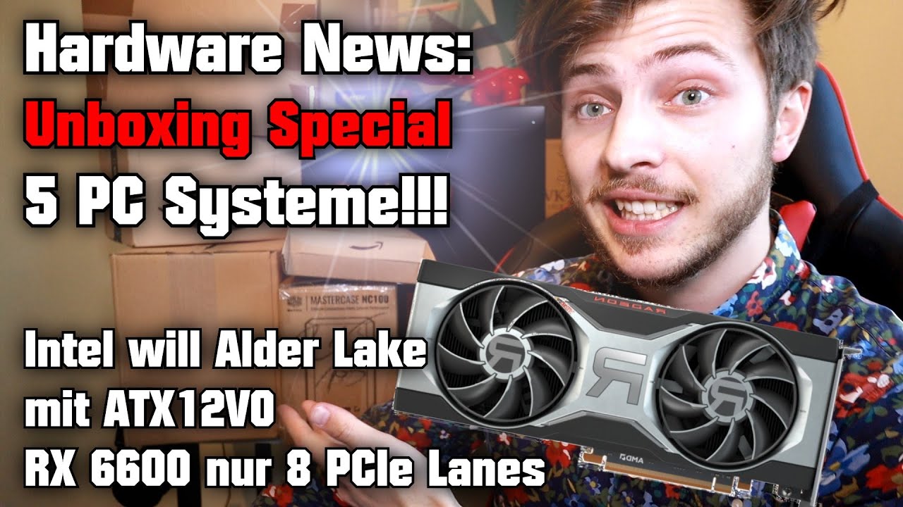 Hardware News & 5 PC Systeme 🔥 Special! Intel will Alder Lake mit ATX12VO & RX 6600 mit 8 PCIe Lanes