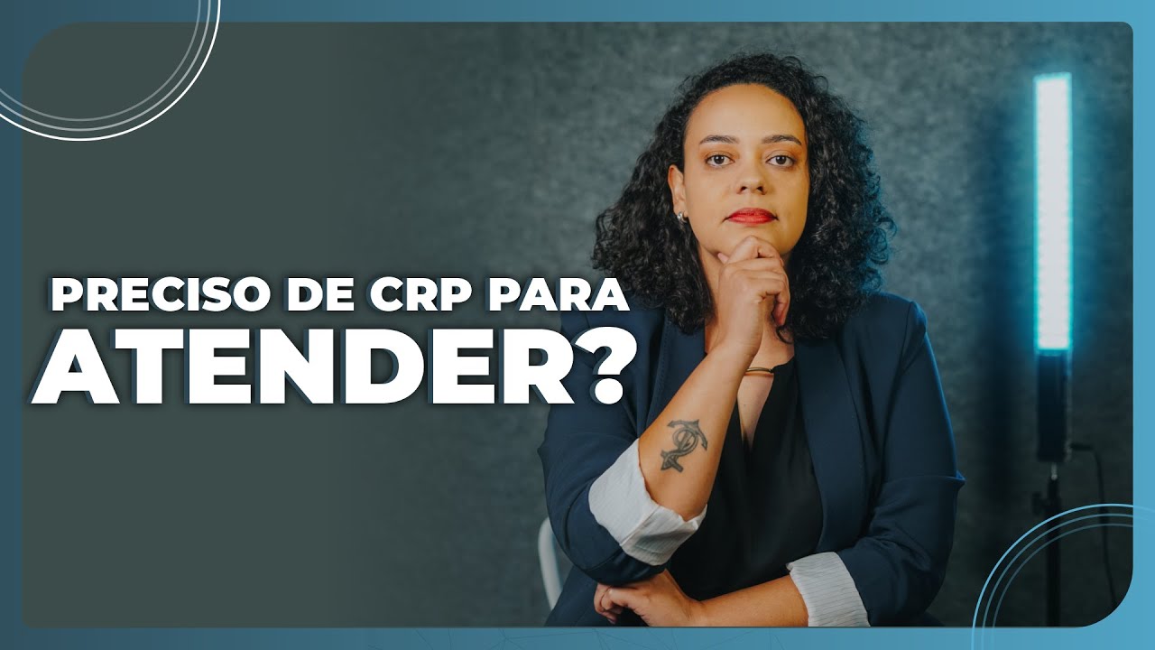 Preciso de CRP para atender?
