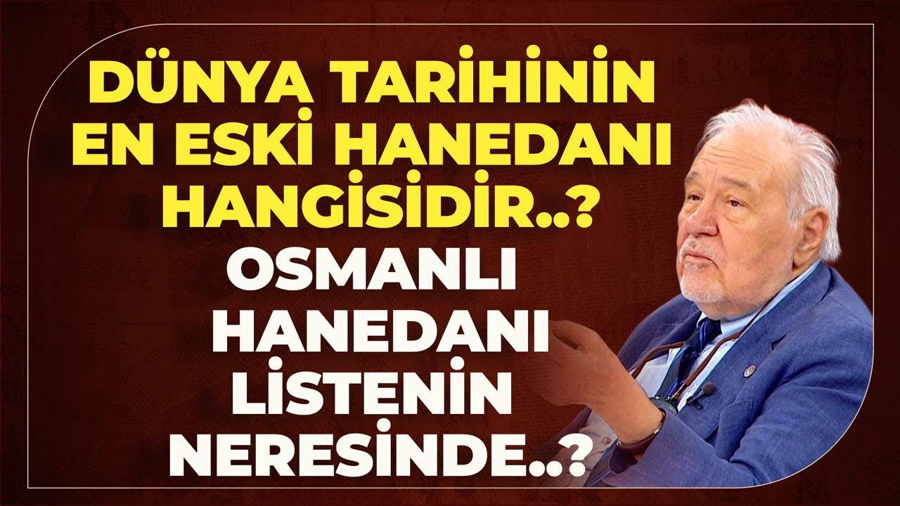 Dünya Tarihinin En Eski Hanedanı Hangisidir..? Osmanlı Hanedanı Listenin Neresinde..?