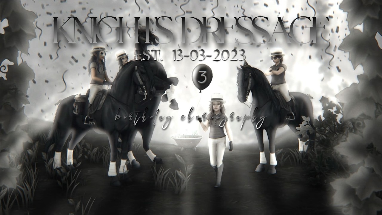 sso dressage: 𝘰𝘶𝘳 𝘣𝘪𝘳𝘵𝘩𝘥𝘢𝘺 𝘤𝘩𝘰𝘳𝘦𝘰𝘨𝘳𝘢𝘱𝘩𝘺 ♛ Knights Dressage