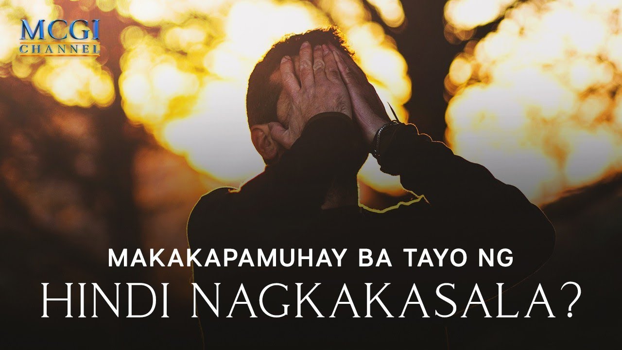 Makakapamuhay ba tayo ng hindi nagkakasala? | Ang Dating Daan | MCGI