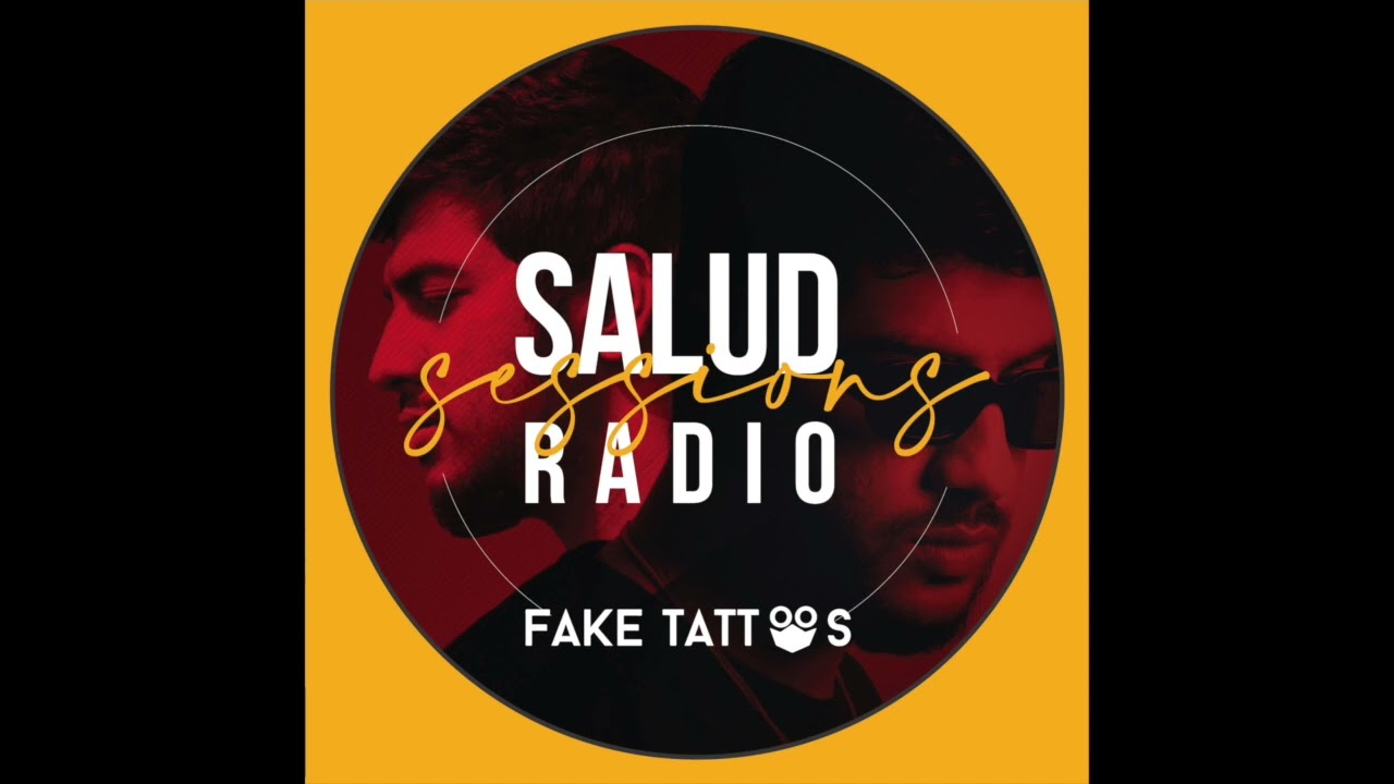 Salud Sessions Radio Ft. Fake Tattoos
