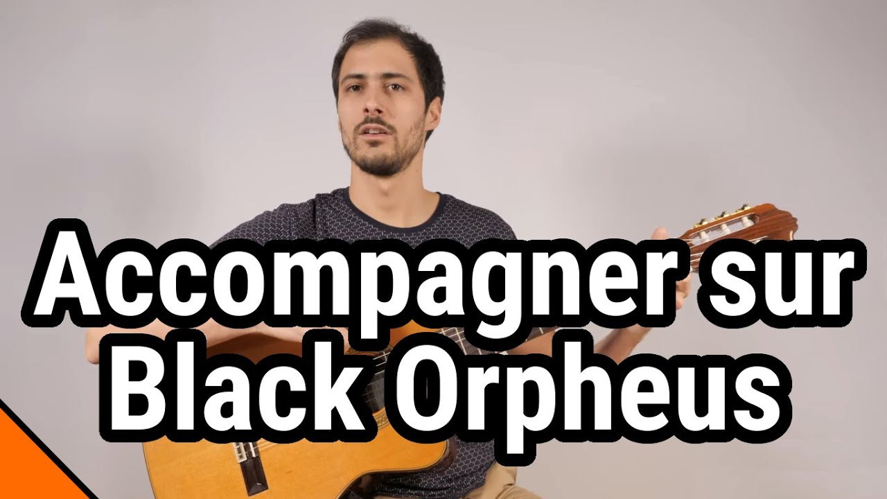 Accompagner sur Black Orpheus (Bossa Nova)