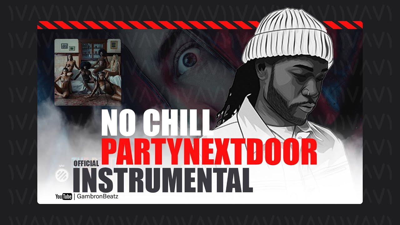 PARTYNEXTDOOR - NO CHILL (Official Instrumental)
