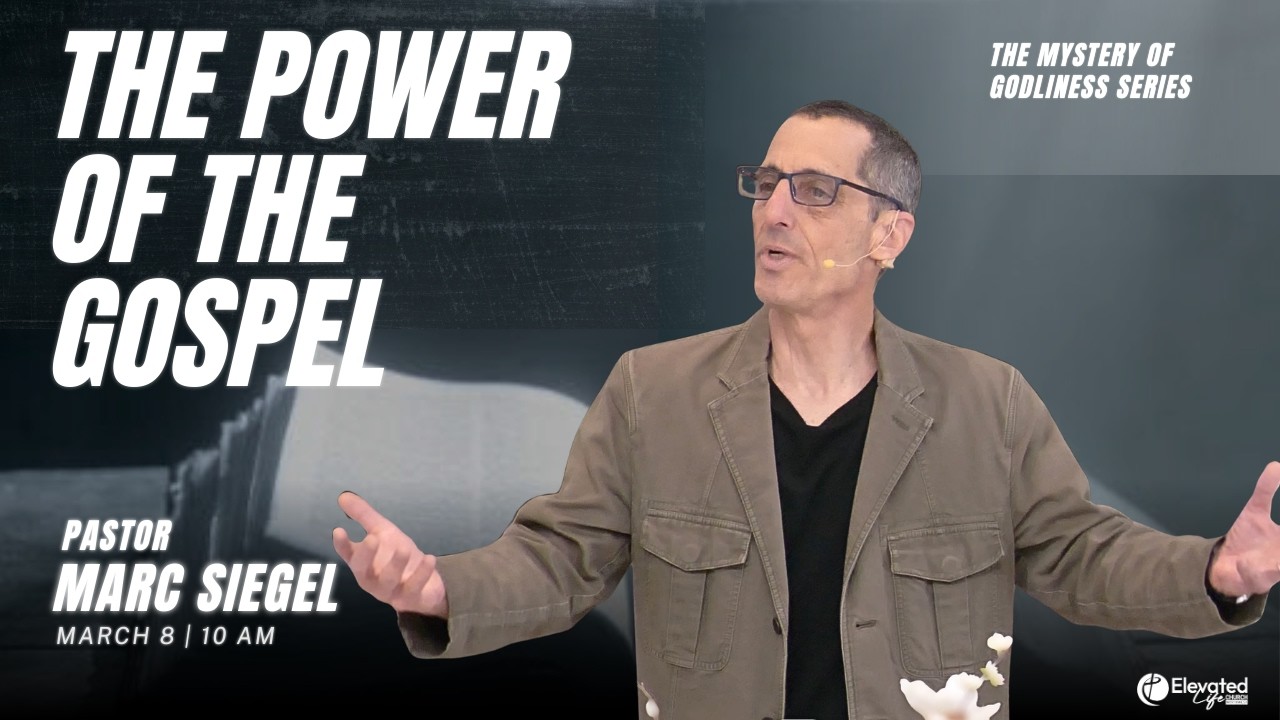 The Power of the Gospel | Elevated Life Church Northwest | Pastor Marc Siegel