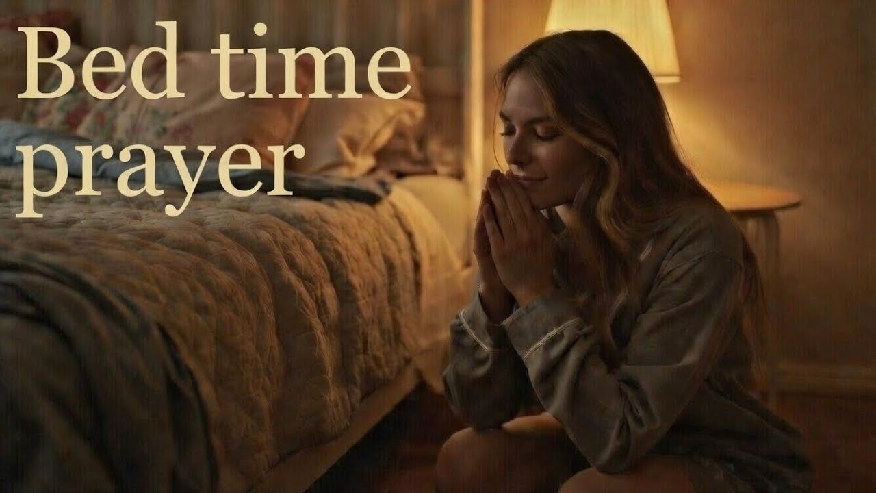 Powerful Bedtime/Night Prayer To End Your Day