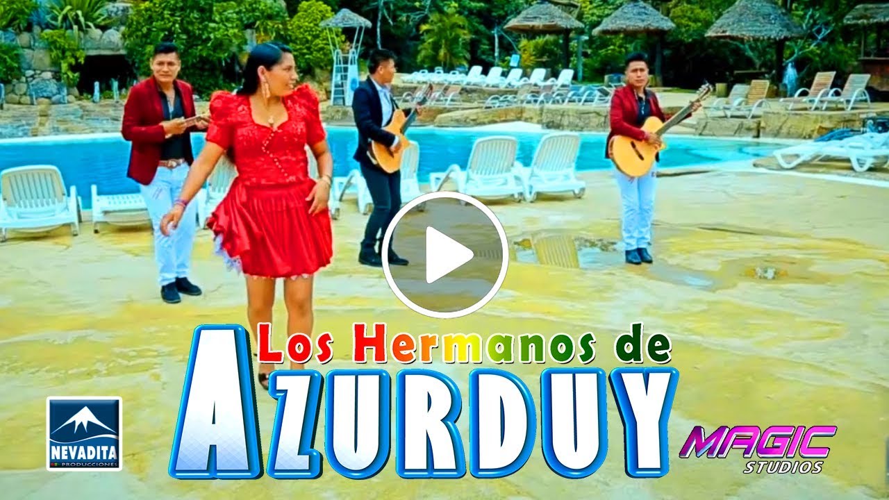 LOS HERMANOS DE AZURDUY - si vas a dejarme [OFICIAL 2017] NEVADITA PRODUCCIONES ᴴᴰ✔