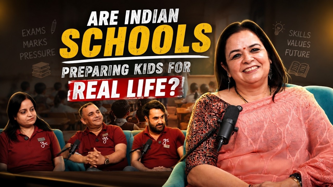 Education Beyond Marks | Are Indian Schools Preparing Children for Real Life? | GS EduCast Podcast