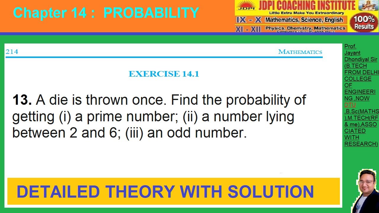 A die is thrown once. Find the probability of getting (i) a prime number; (ii) a number lying | Q 13