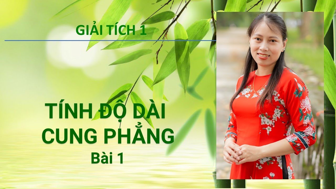 Giải tích 1. Chương 4. Phần 20. Tính độ dài cung phẳng (Bài 1)