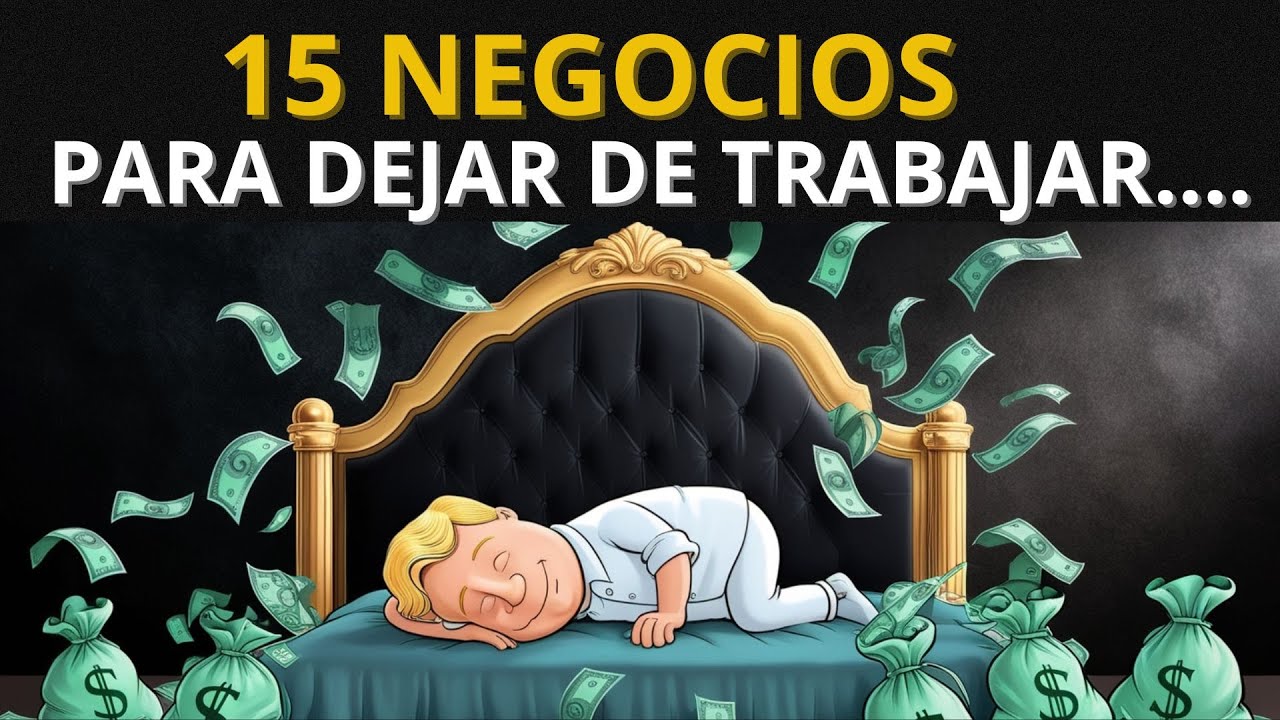 15 NEGOCIOS Para &iexcl;DEJAR DE TRABAJAR! | Fuentes De INGRESOS PASIVOS💰