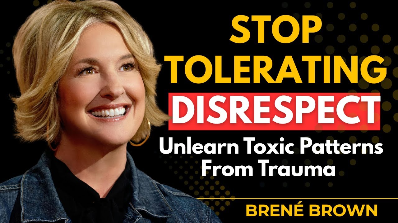 How Trauma Makes You Accept Disrespect — And How to Heal | Brené Brown