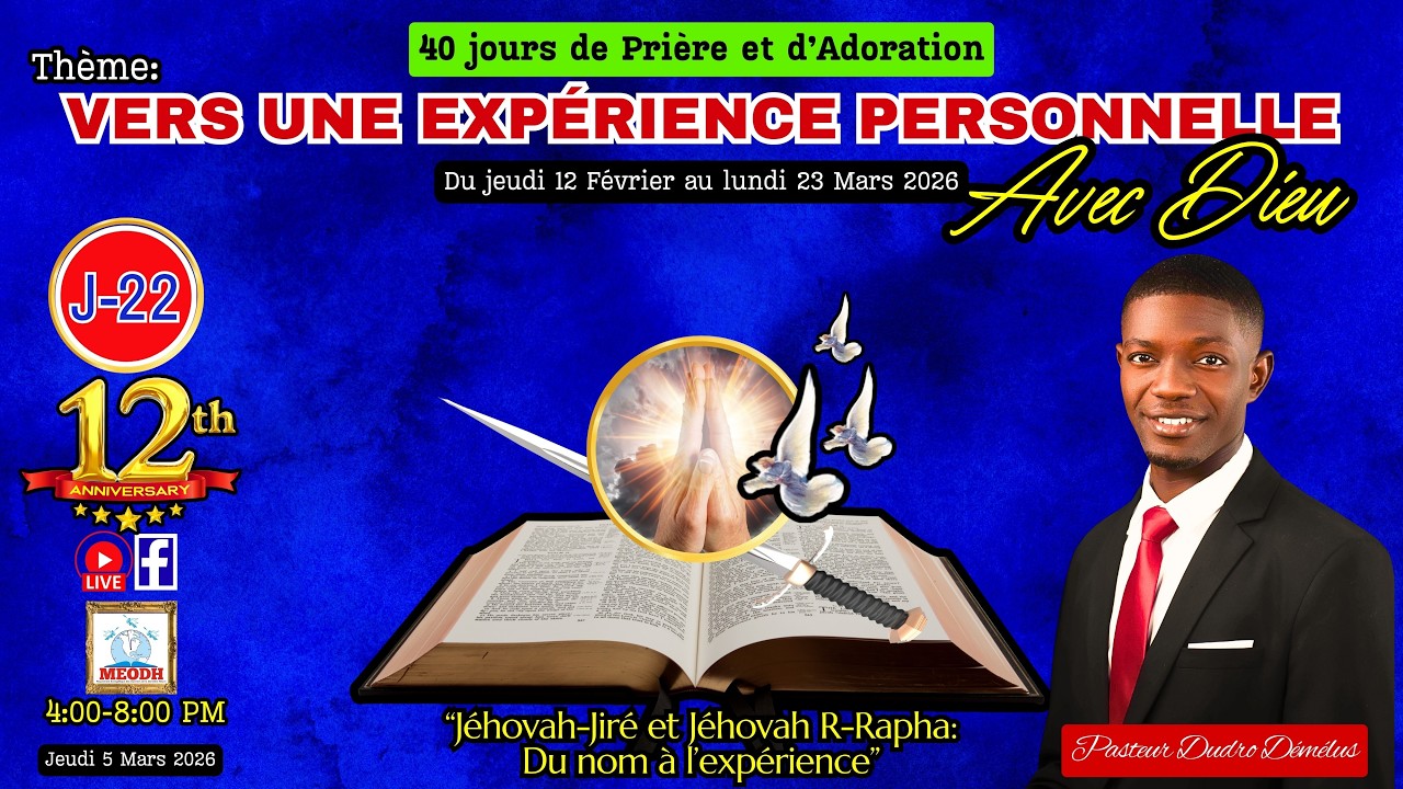 40 Jours de Prière & d'Adoration (Vers une expérience Personnelle avec Dieu: 05/03/26)