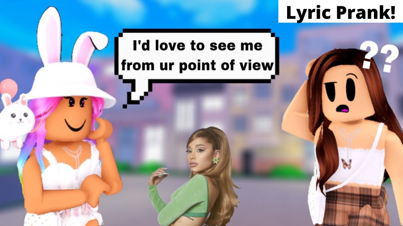 Pov (Ariana Grande) - Lyric Prank [ROBLOX!]