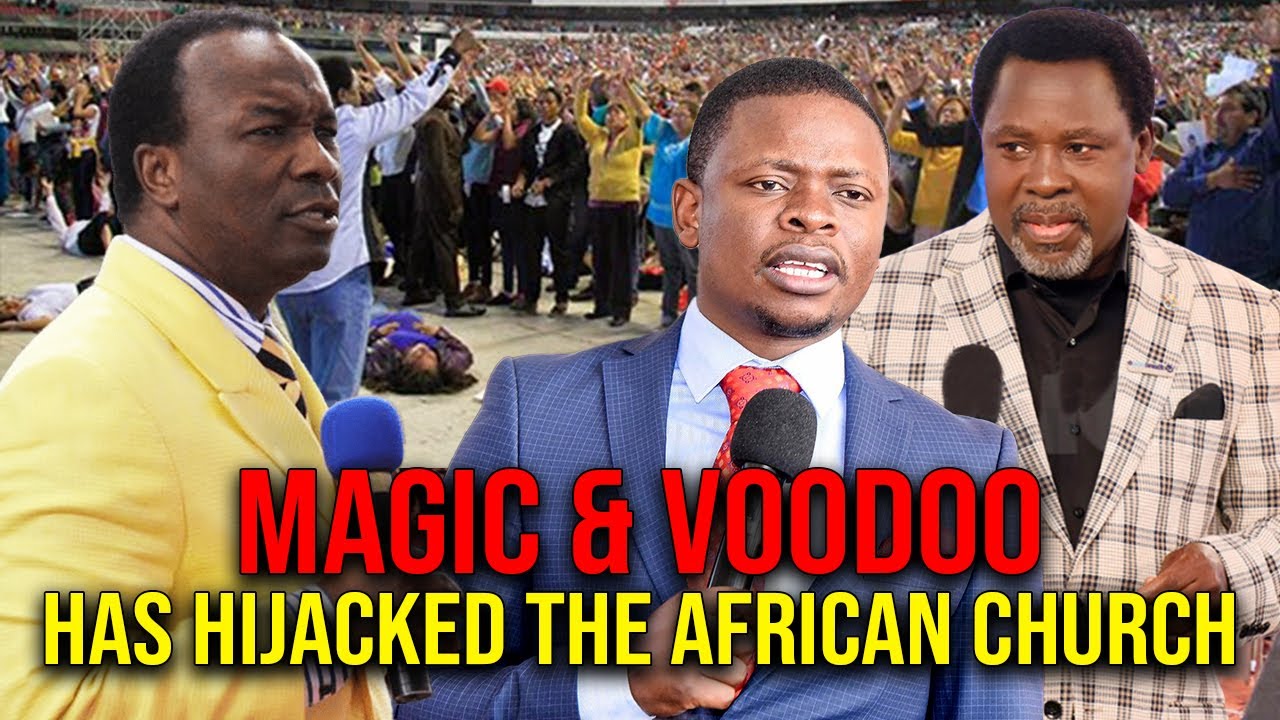 Magic & Voodoo Has Hijacked The African Church