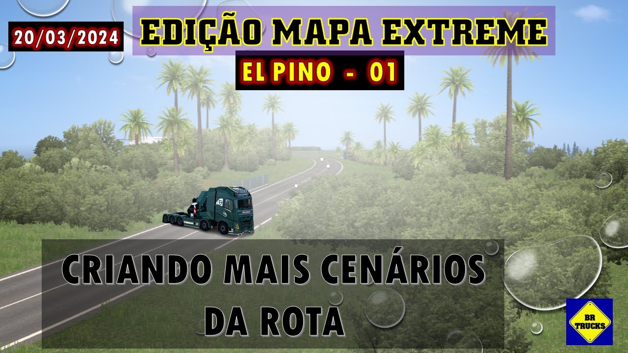 300 - EDIÇÃO MAPA EXTREME V1.4 ETS 2 1.50? -CRIANDO MAIS CENÁRIOS DA ROTA  | 20 - 03- 2024 |