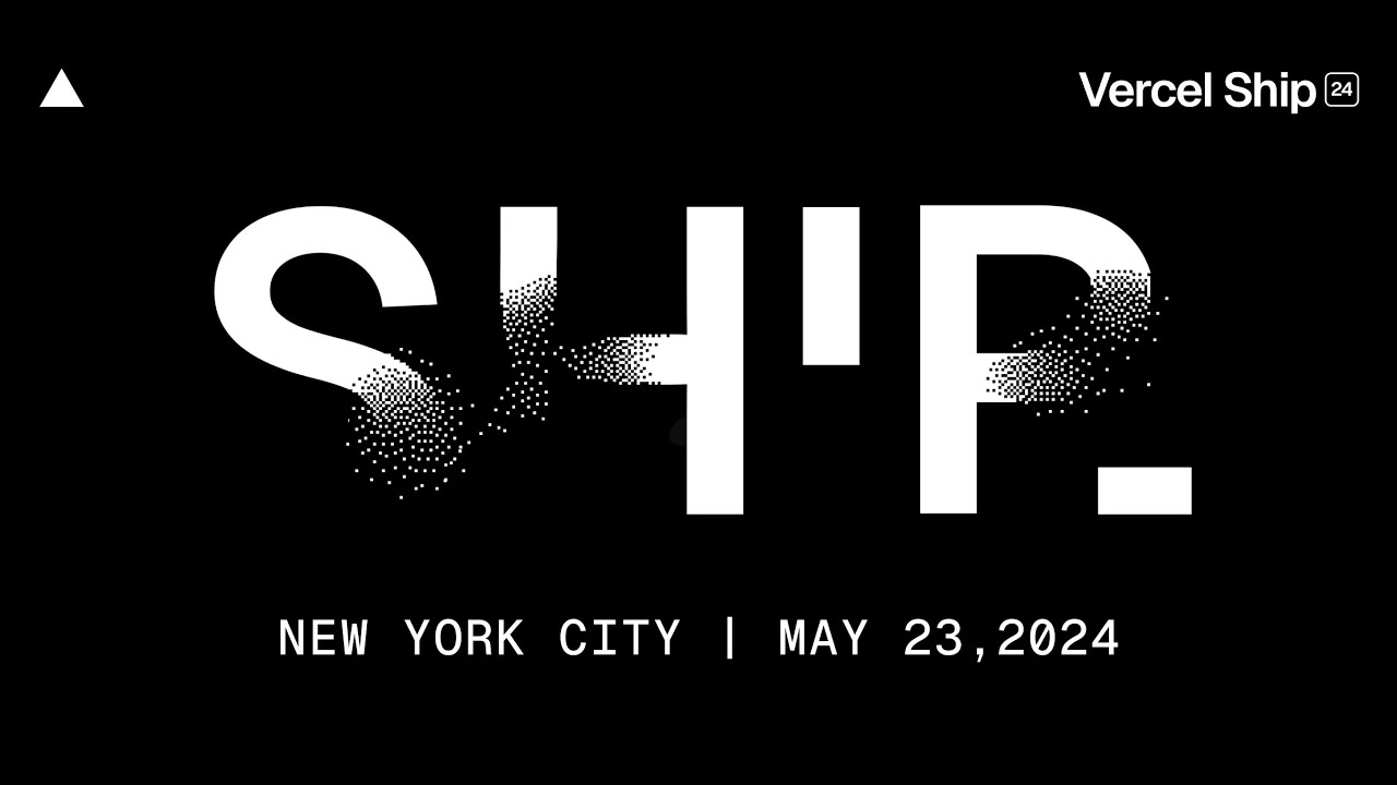 Vercel Ship 2024 Keynote