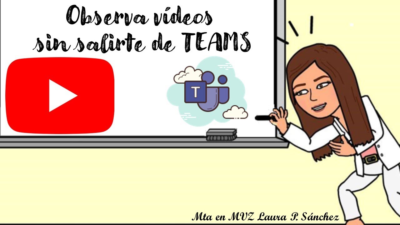 Visualiza vídeos de YouTube sin salir de TEAMS