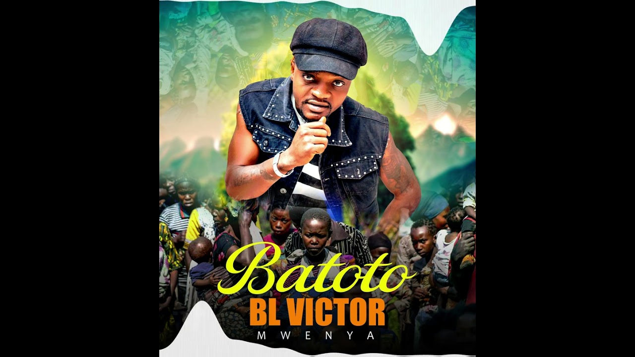 Bl victor mwenya Ba toto