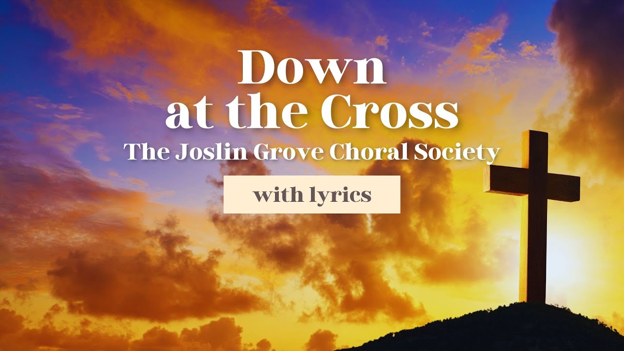 Traditional Hymn - Down at the Cross (Re-discover this classic Hymn!)