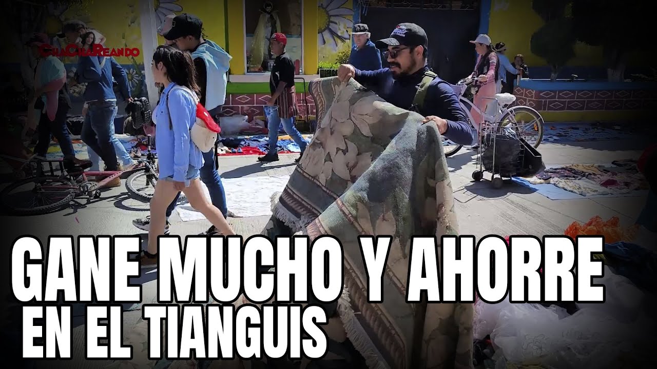 Chachareando GANE y ahorre mucho en el tianguis