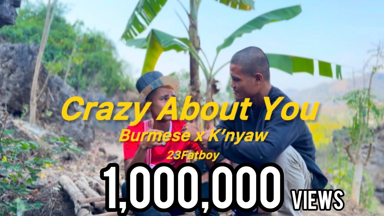 23Fatboy - Crazy About You [official Burmese x K'nyaw Music Video]
