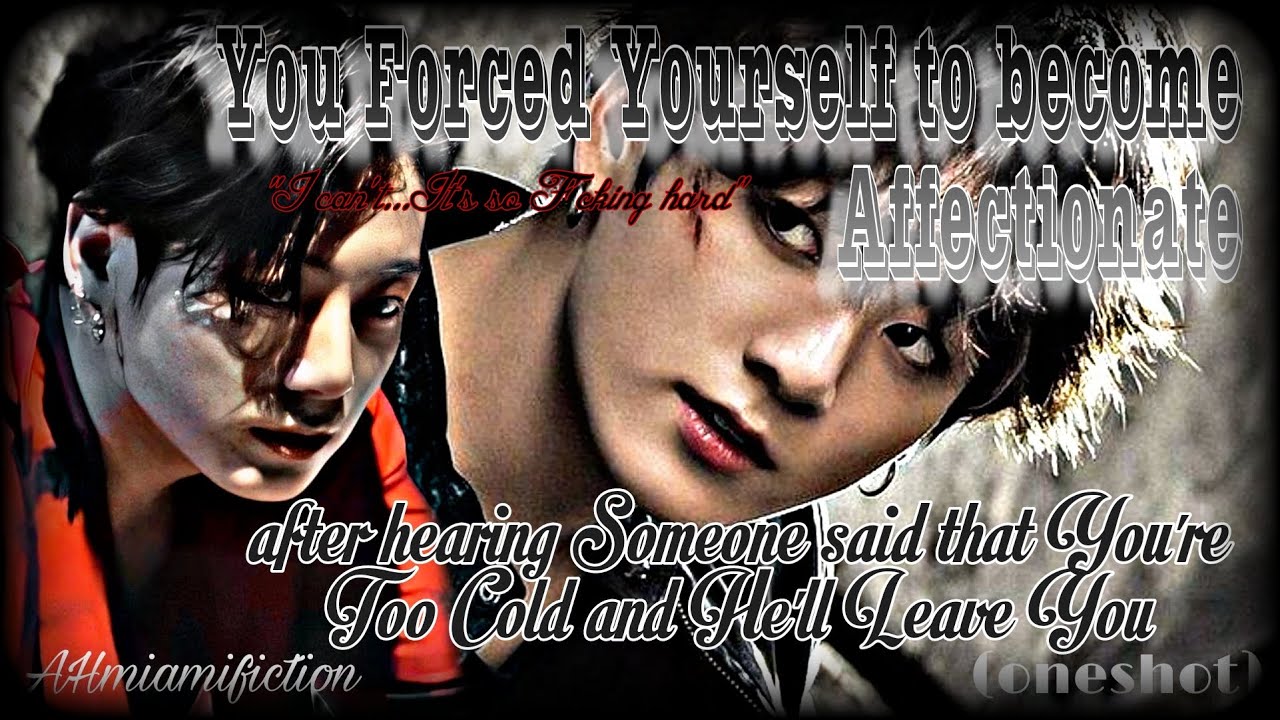 Forcing Yourself to Change after Someone said that He'll Leave You | jjk oneshot
