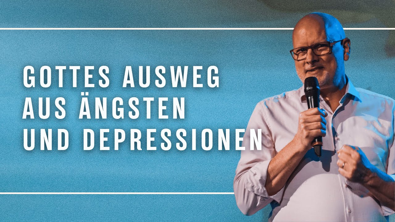 Gottes Ausweg aus Ängsten und Depressionen | Thomas Wiese