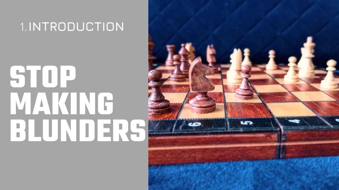 Stop making blunders in chess - Introduction