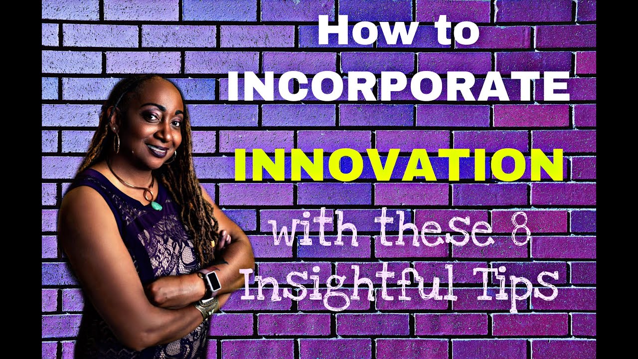 How to Incorporate INNOVATION with 8 Insightful Tips