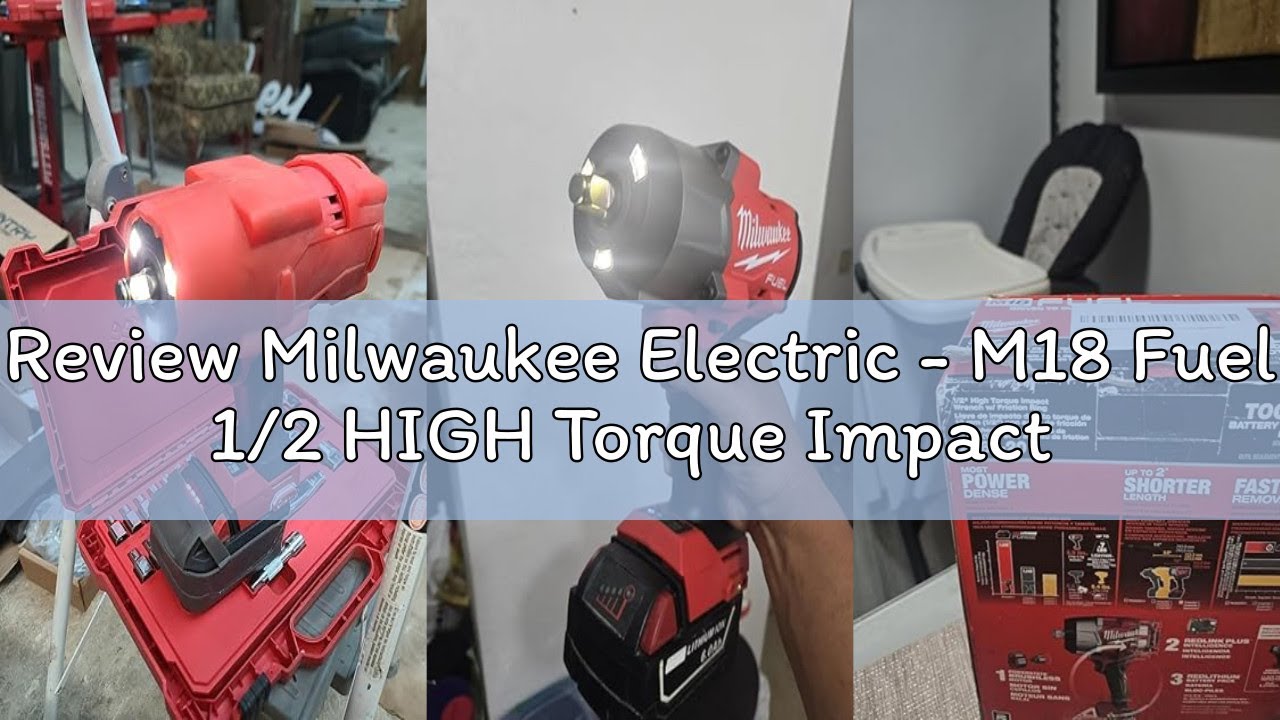 Review Milwaukee Electric - M18 Fuel 1/2 HIGH Torque Impact Wrench W/FRICTI